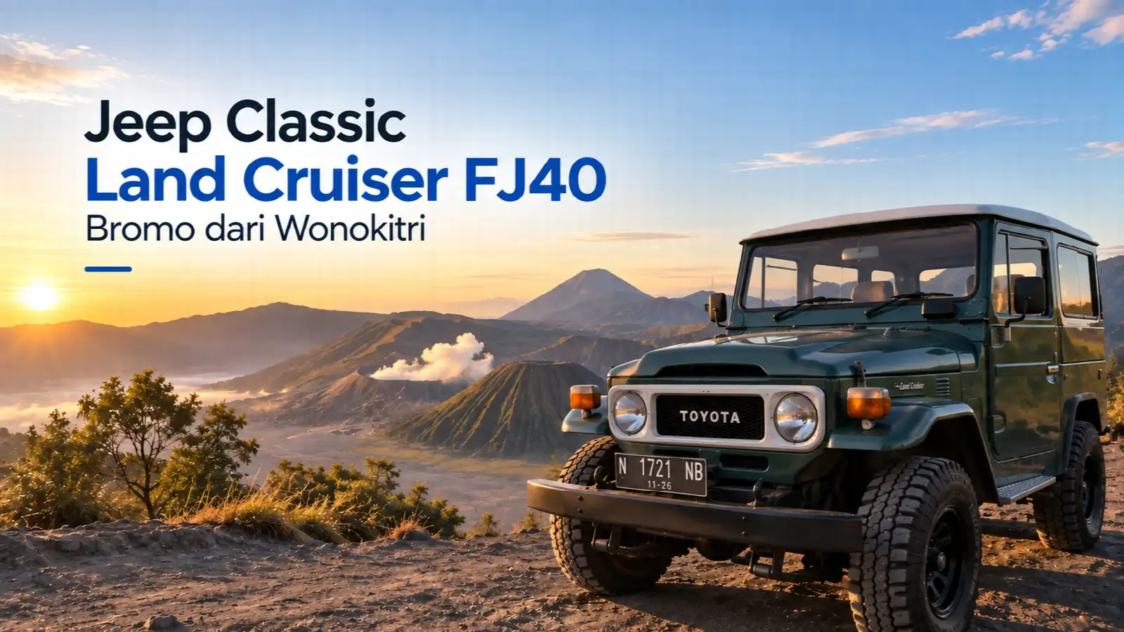 Jeep klasik Toyota Land Cruiser FJ40 hijau di bukit dengan latar sunrise Gunung Bromo