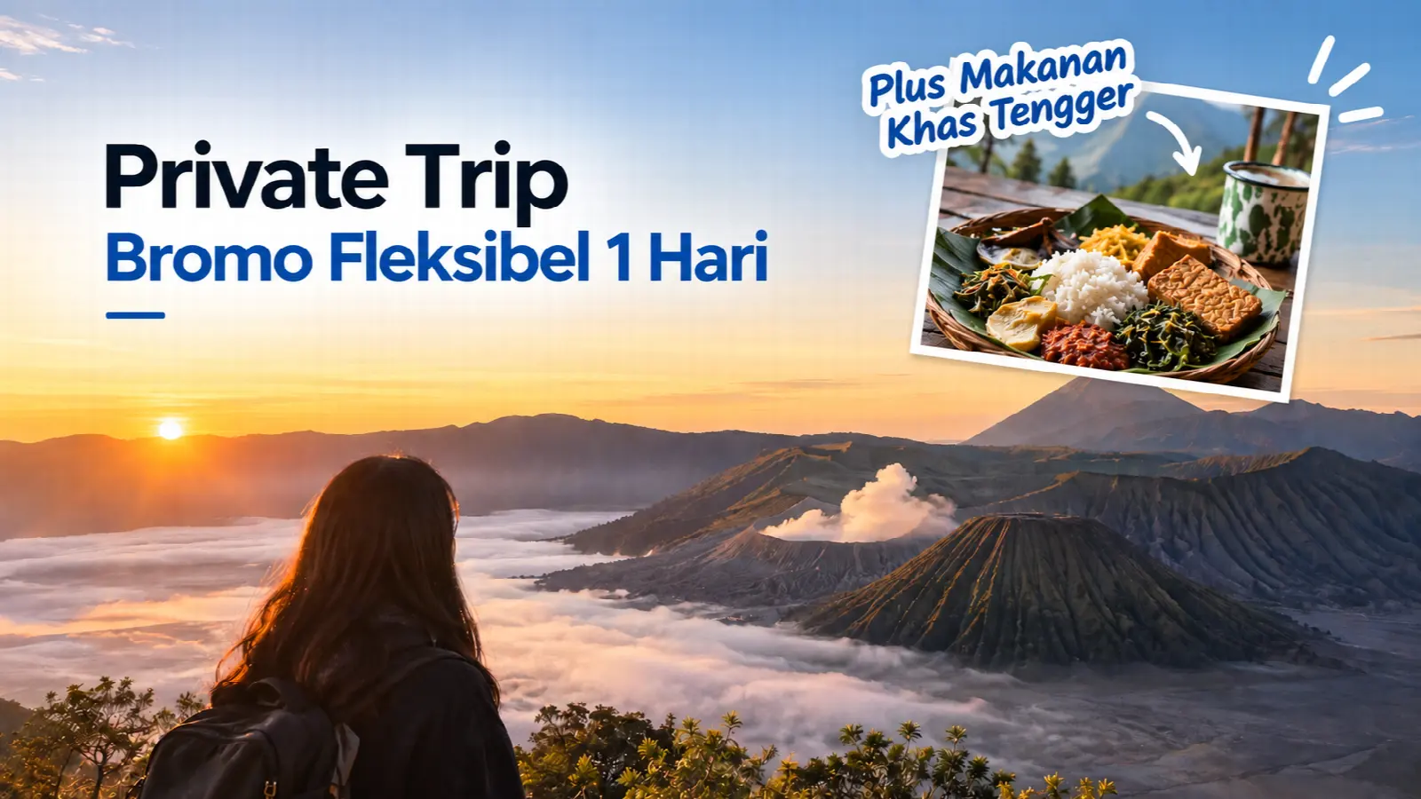 Private Trip Bromo Fleksibel 1 Hari plus makanan khas Tengger dengan latar sunrise Bromo